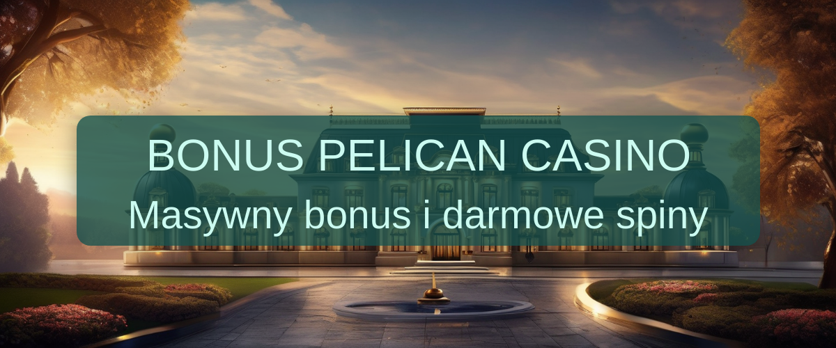 Pelican Casino bonus Polska 2026 | Bonus do 5000 zł + 200 darmowych spinów